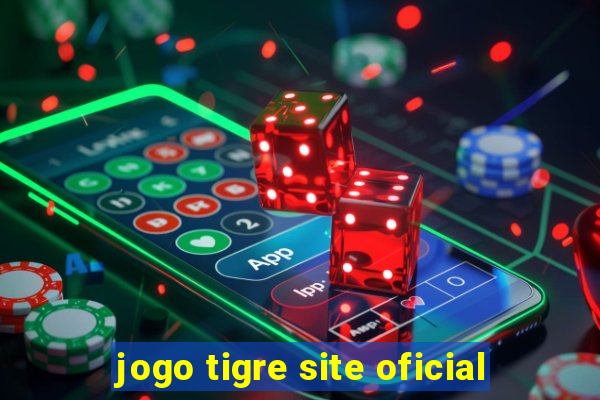 jogo tigre site oficial